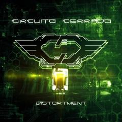 "Distortment" - �������� ������ Circuito Cerrado