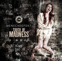 "Touch Of Madness" - ������ ������ Menschdefekt
