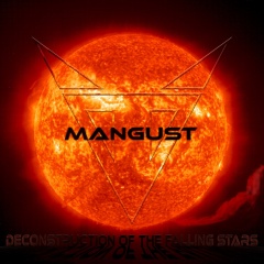 ����� ������ ���������� ������� Mangust "Deconstruction Of The Falling Stars"