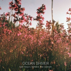 ����� ����-������ Ocean Shiver "Two Hours Before The Sunset"